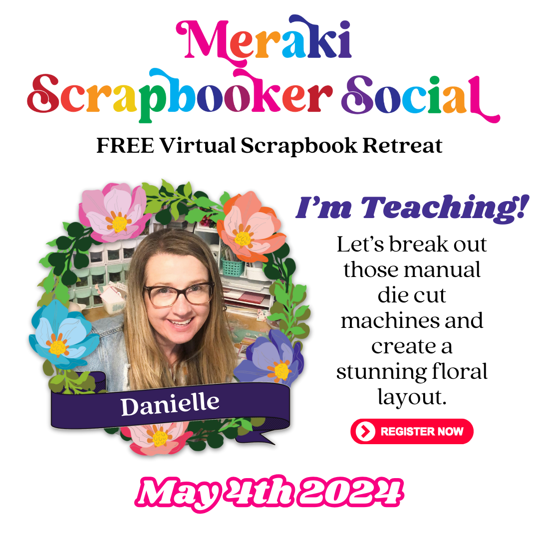 Paper Play with Meraki Scrapbooker Social Instructor Danielle
