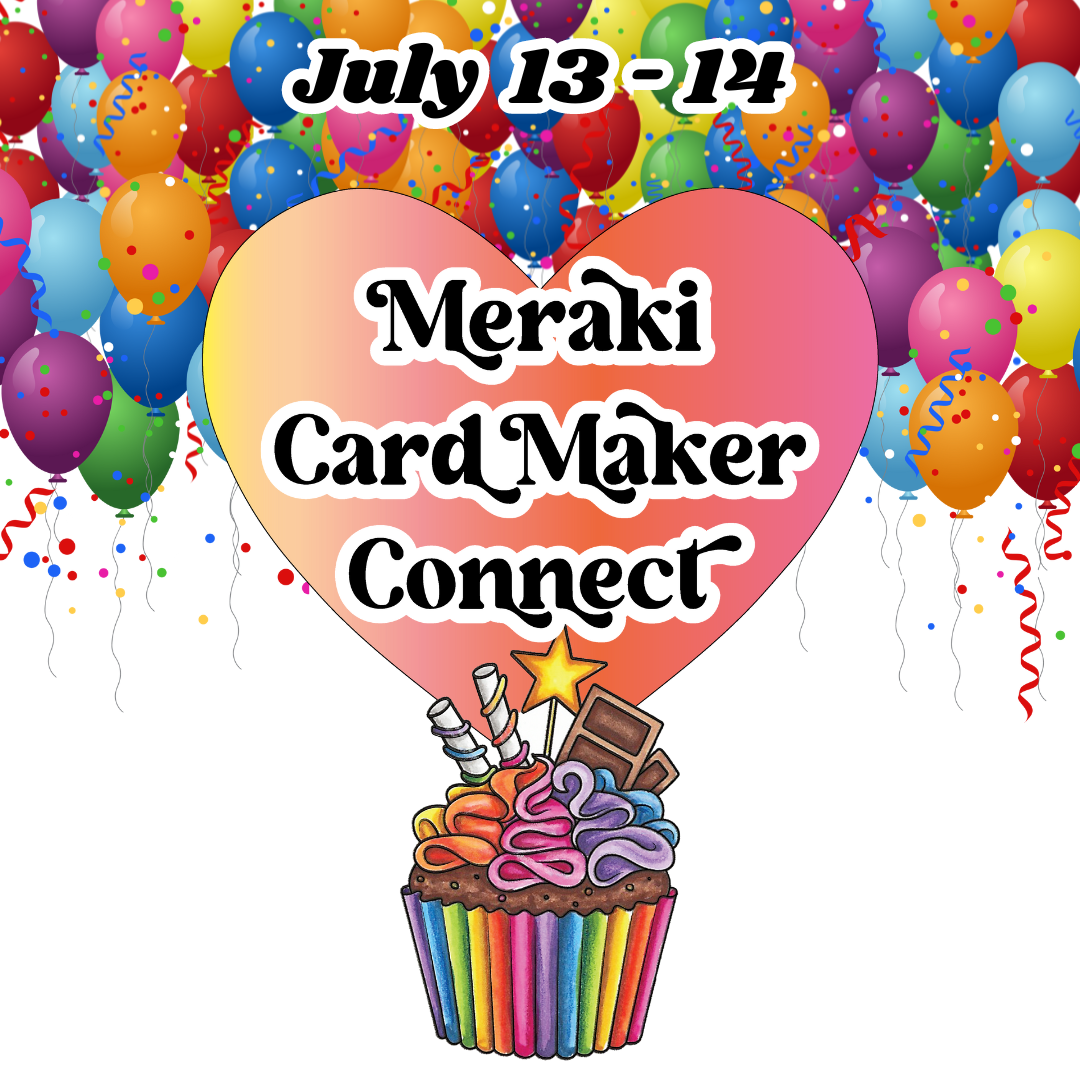 Meraki Cardmaker Connect - FREE Virtual Craft Retreat