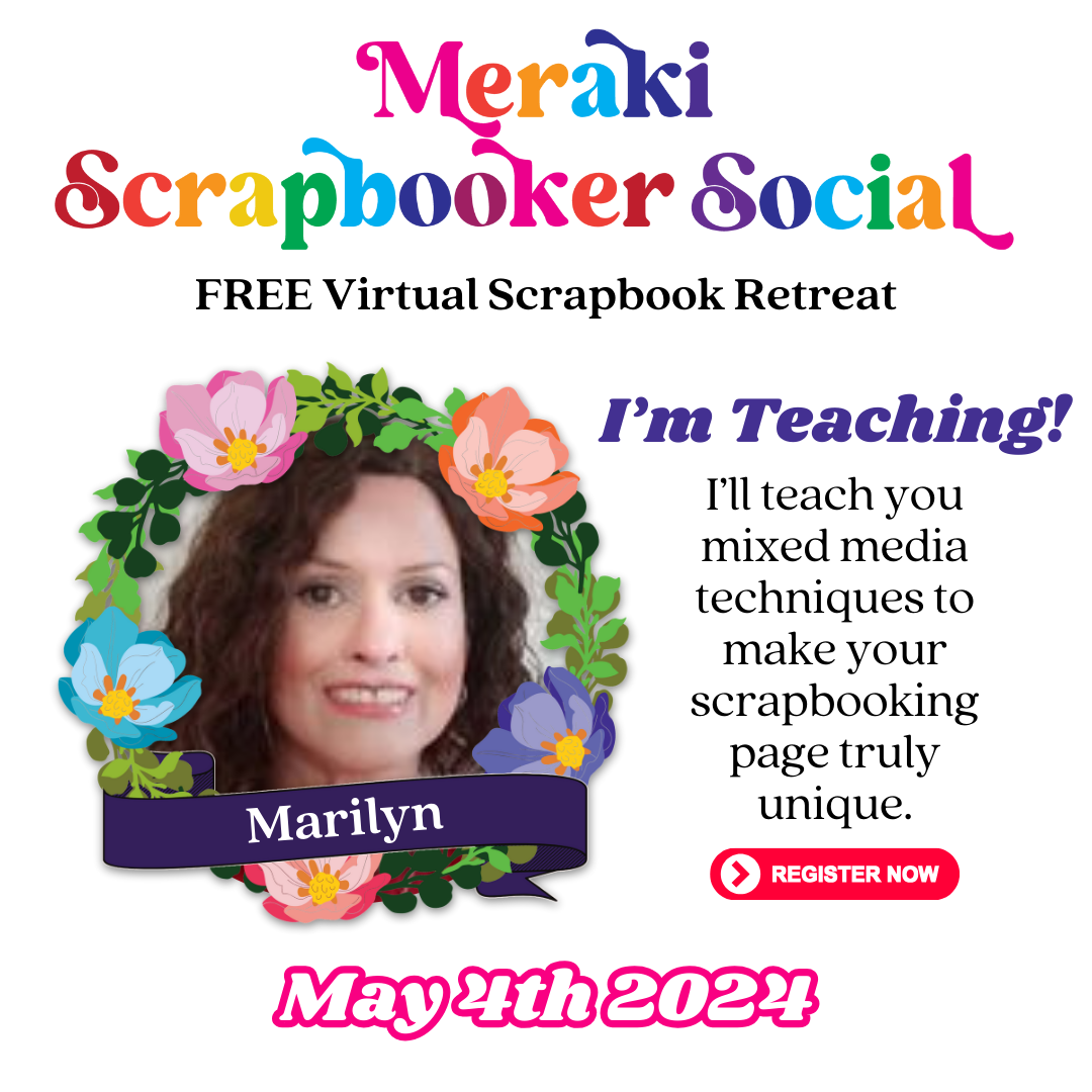 Meet Marilyn - Meraki Scrapbooker Social Instructor
